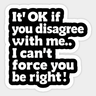 Rightfully Assertive: The Elegant Disagreement Tee Sticker